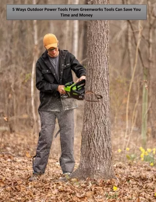 5 ways outdoor power tools from greenworks tools