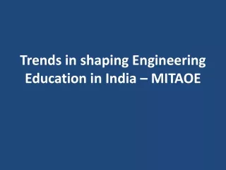 trends in shaping engineering education in india