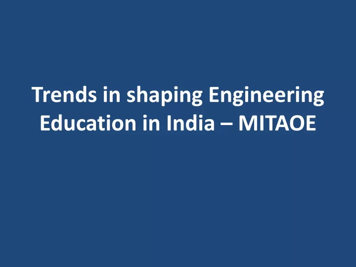 trends in shaping engineering education in india