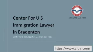 Center for U.S. Immigration Lawyer in Bradenton - CFUIS