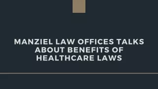 Manziel Law Offices Talks About Benefits of Healthcare Laws