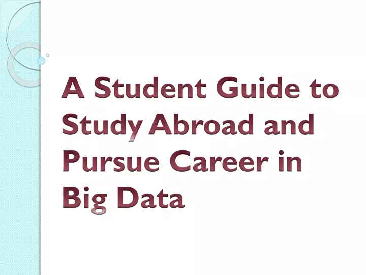 a student guide to study abroad and pursue career in big data