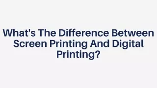 What's The Difference Between Screen Printing And Digital Printing