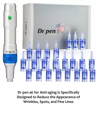Dr pen a6 for anti-aging is specifically designed to reduce the appearance of wr