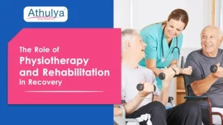 The Role of Physiotherapy and Rehabilitation in Recovery