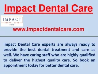 Impact Dental Care Offer Advanced Dental Care Treatment