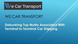 Top Myths Associated With Terminal to Terminal Car Shipping