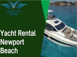 Search for a Luxury Yacht Rental in Newport Beach