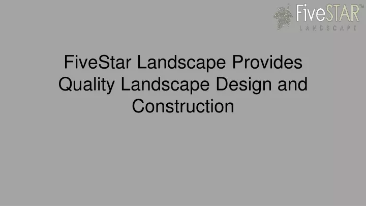 fivestar landscape provides quality landscape