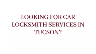 Looking for Car Locksmith Services in Tucson
