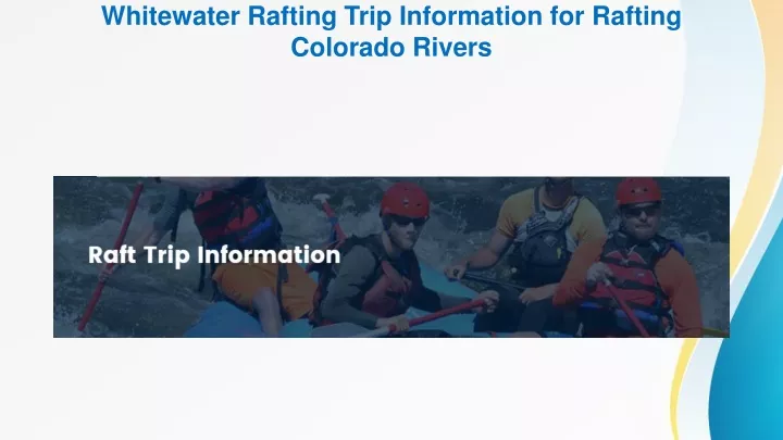 whitewater rafting trip information for rafting colorado rivers