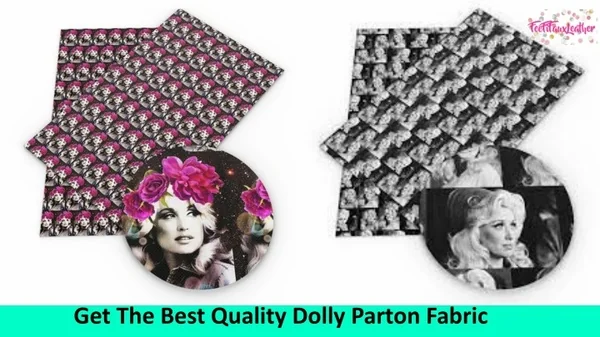 Get The Best Quality Dolly Parton Fabric