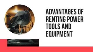 ADVANTAGES OF RENTING POWER EQUIPMENT