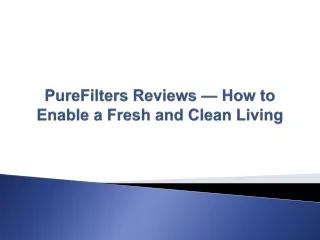 purefilters reviews how to enable a fresh and clean living