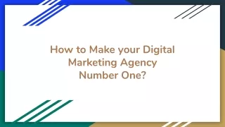 How to Make your Digital Marketing Agency Number One?