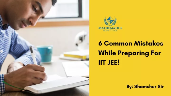 6 common mistakes while preparing for iit jee