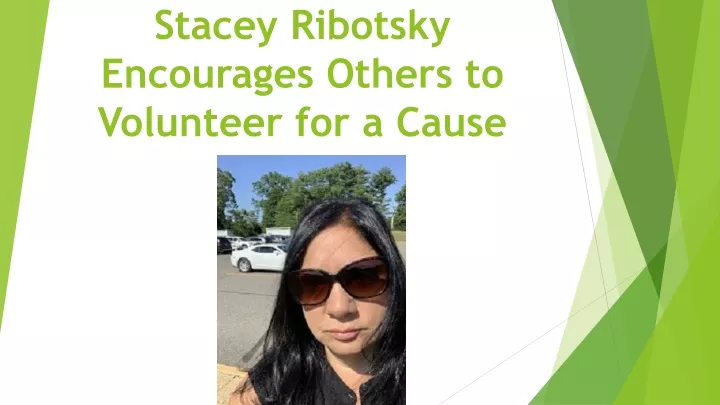 stacey ribotsky encourages others to volunteer for a cause