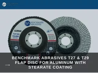 T27 and T29 Flap Disc for Aluminum Stearate Coating