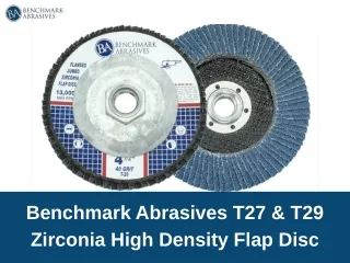 T27 and T29 Zirconia High Density Flap Disc