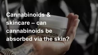Cannabinoids & skincare – can cannabinoids be absorbed via the skin?