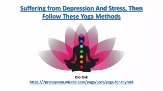 suffering from depression and stress then follow