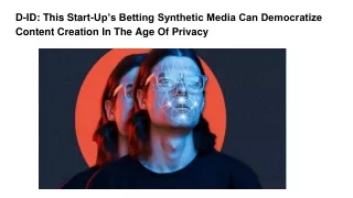 d id this start up s betting synthetic media can democratize content creation in the age of privacy