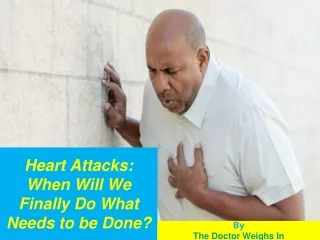 Heart Attacks: When Will We Finally Do What Needs to be Done?