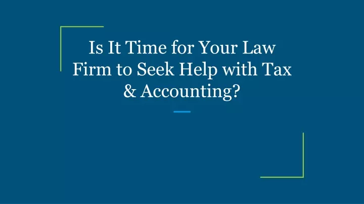is it time for your law firm to seek help with tax accounting