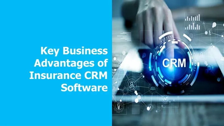 key business advantages of insurance crm software