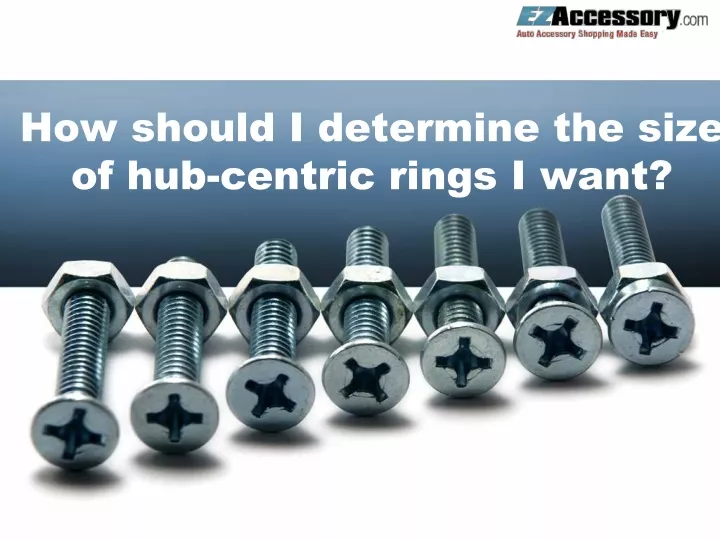 how should i determine the size of hub centric