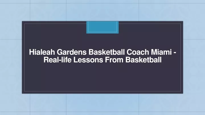 hialeah gardens basketball coach miami real life lessons from basketball