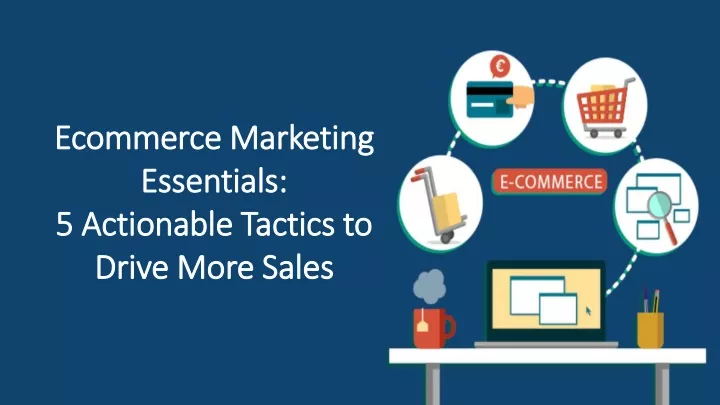 ecommerce marketing essentials 5 actionable