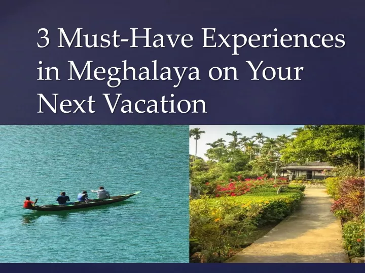 3 must have experiences in meghalaya on your next vacation