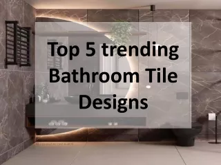Top 5 trending Bathroom Tile Designs
