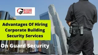 Advantages Of Hiring Corporate Building Security Services