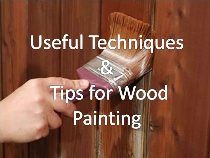 useful techniques tips for wood painting