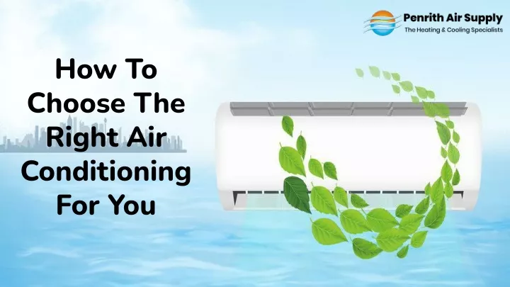 how to choose the right air conditioning for you