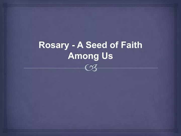 rosary a seed of faith among us
