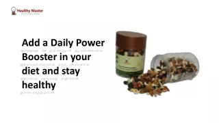 add a daily power booster in your diet and stay