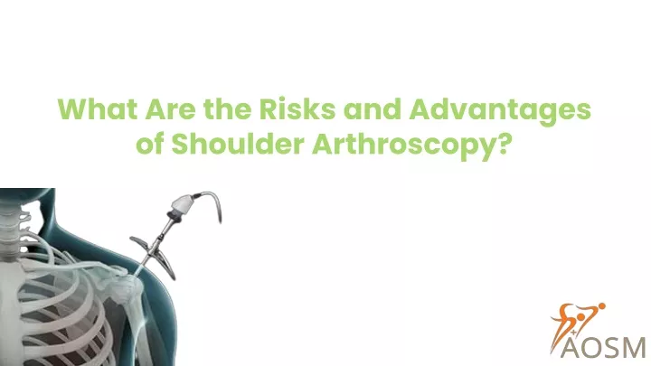 what are the risks and advantages of shoulder arthroscopy