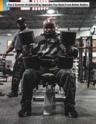 the 5 summer bodybuilding upgrades you need from