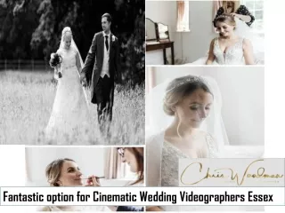 Fantastic option for Cinematic Wedding Videographers Essex
