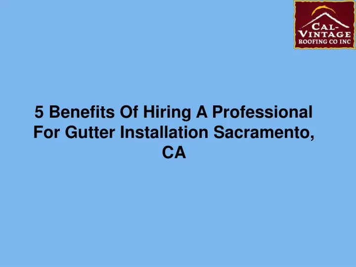 5 benefits of hiring a professional for gutter