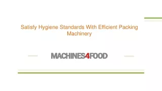satisfy hygiene standards with efficient packing