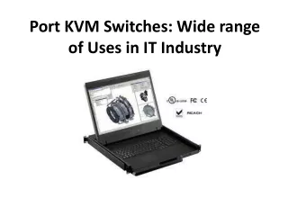 Port KVM Switches: Wide range of Uses in IT Industry