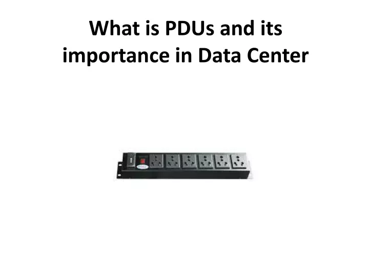what is pdus and its importance in data center