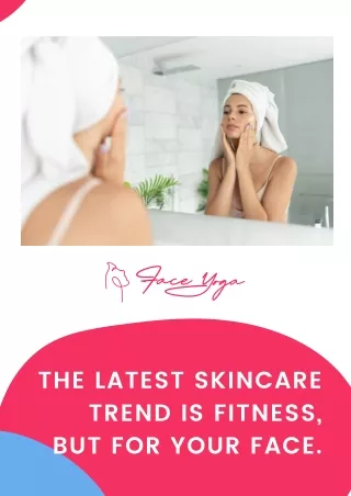 The Latest Skincare Trend is Fitness, But for Your Face - by faceyoga.com