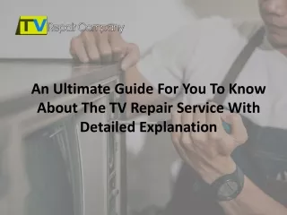 Best Guide For You To Know About The TV Repair Service