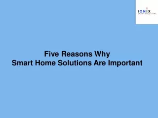 Five Reasons Why Smart Home Solutions Are Important
