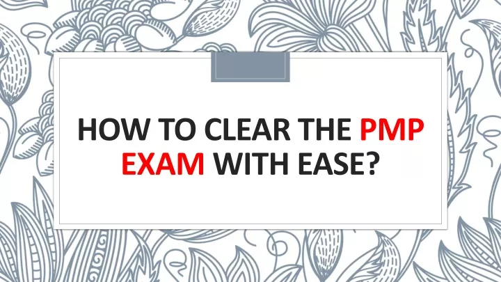 how to clear the pmp exam with ease